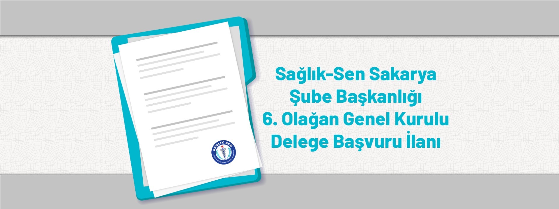 Sağlık-Sen Sakarya Şube Başkanlığı 6. Olağan Genel Kurulu Delege Başvuru İlanı